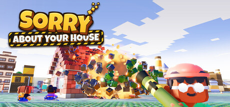 Sorry About Your House — Steam header