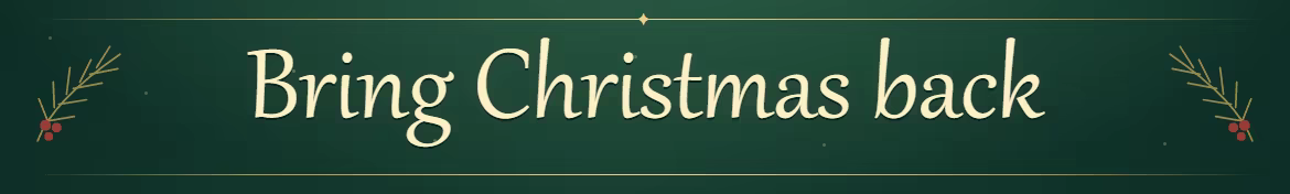 Bring Christmas back