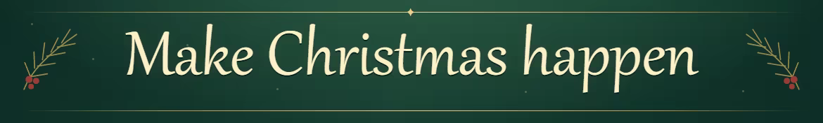 Make Christmas happen