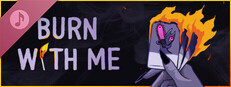 Burn With Me Soundtrack