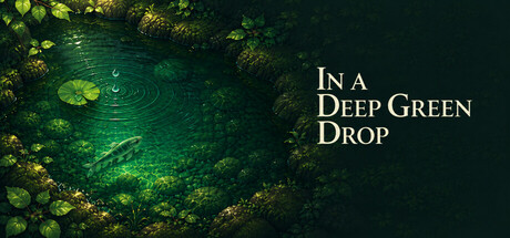 深緑の雫の中で — Steam header