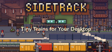 Sidetrack — Tiny Trains for Your Desktop — Steam header