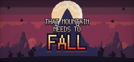 That Mountain Needs to Fall — Steam header