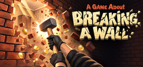 A Game About Breaking a Wall