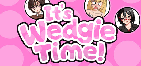 It's Wedgie Time! — Steam header