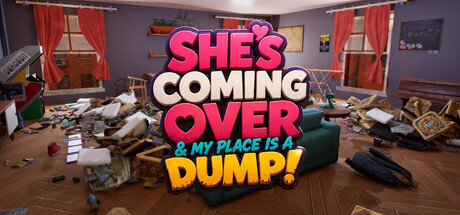 She's Coming Over & My Place is a Dump! — Steam header