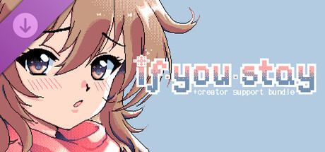 if you stay - creator support pack