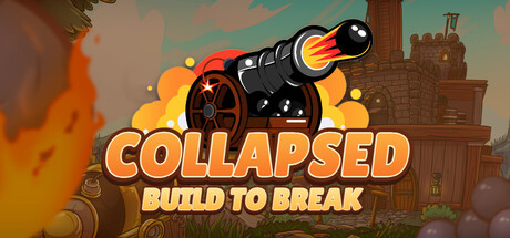 Collapsed: Build to Break