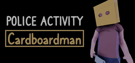 Police Activity: Cardboardman