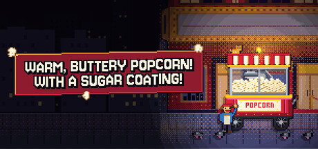 WARM, BUTTERY POPCORN! WITH A SUGAR COATING!