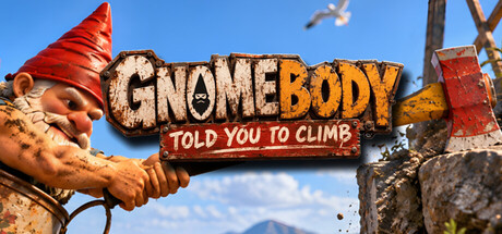 Gnomebody Told You To Climb