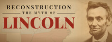 Reconstruction: The Myth of Lincoln
