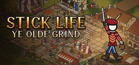 Stick Life: Ye Olde Grind banner