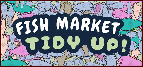 Fish Market Tidy Up! — Steam header
