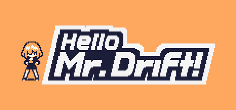 Hello Mr. Drift!