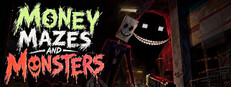 Money Mazes and Monsters
