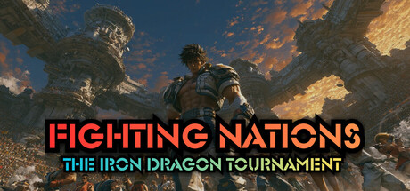 Fighting Nations: The Iron Dragon Tournament