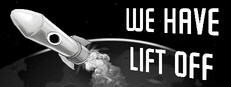 We Have Lift Off