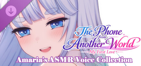 The Phone from Another World: My First Love-Amaria's ASMR Voice Collection