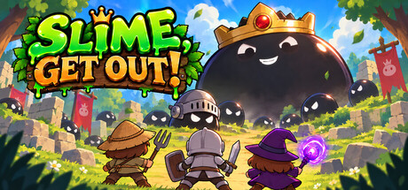 Slime, Get out!