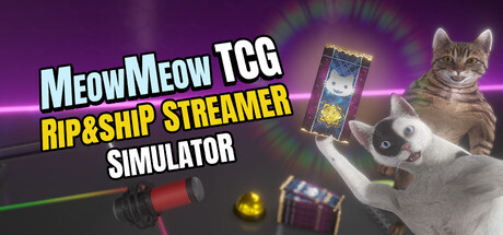 MeowMeow TCG: Rip & Ship Streamer Simulator — Steam header