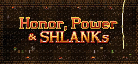 Honor, Power & SHLANKs