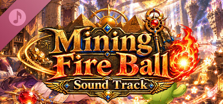 Mining Fire Ball Soundtrack