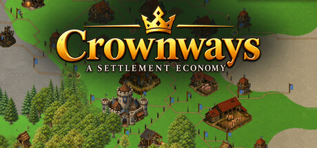 Crownways: A Settlement Economy — Steam header