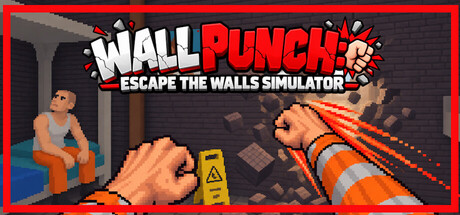 Wall Punch: Escape The Walls Simulator
