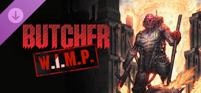 BUTCHER - W.I.M.P. (EASY MODE) DLC