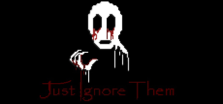 Just Ignore Them — Steam header