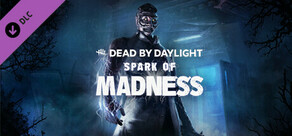 Dead by Daylight - Spark of Madness Chapter