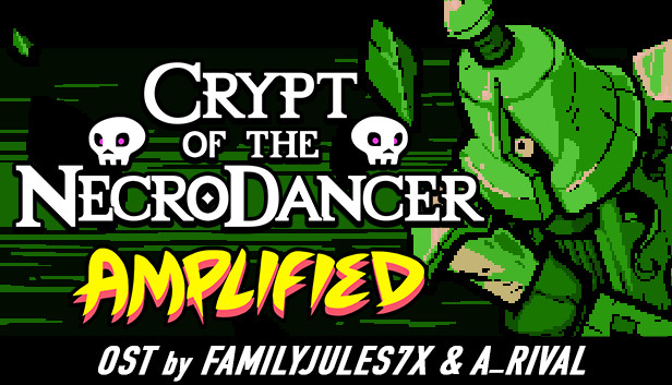 Crypt of the NecroDancer: AMPLIFIED OST - FamilyJules and A_Rival