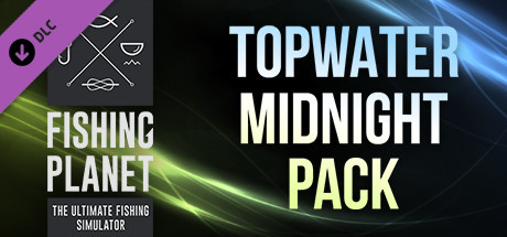 Fishing Planet: Topwater Midnight Pack: header artwork