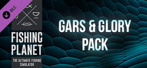 Fishing Planet: Gars&Glory Pack