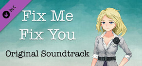 Fix Me Fix You Soundtrack and Director's Commentary