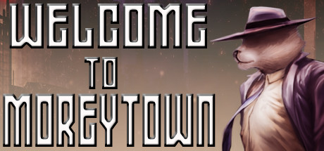 Welcome to Moreytown — Steam header