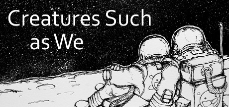 Creatures Such as We — Steam header
