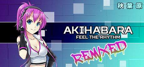 Akihabara - Feel the Rhythm Remixed — Steam header