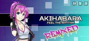 Akihabara - Feel the Rhythm Remixed