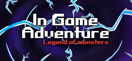 In Game Adventure: Legend of Monsters