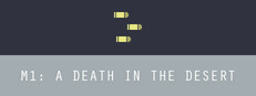 M1: A Death in the Desert