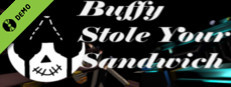 Buffy Stole Your Sandwich Demo