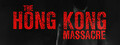 The Hong Kong Massacre