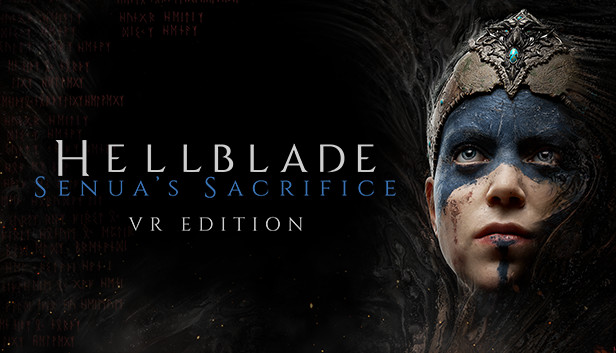 Hellblade Senua's Sacrifice VR Edition
