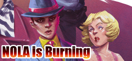 NOLA is Burning — Steam header