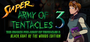 Super Army of Tentacles 3: The Search for Army of Tentacles 2: Black GOAT of the Woods Edition