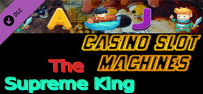 Casino Slot Machines - The Supreme King