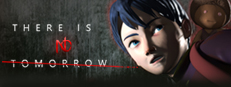 There Is No Tomorrow