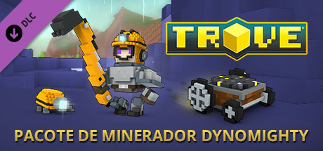 Trove - Dynomighty Miner Pack